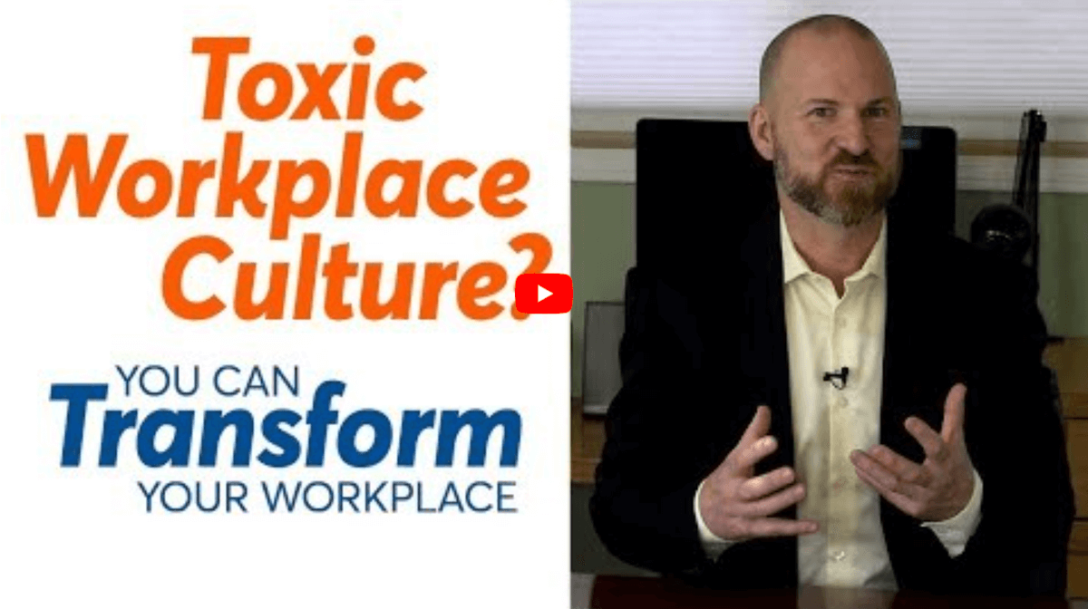 Toxic workplace culture — TRANSFORM your workplace!