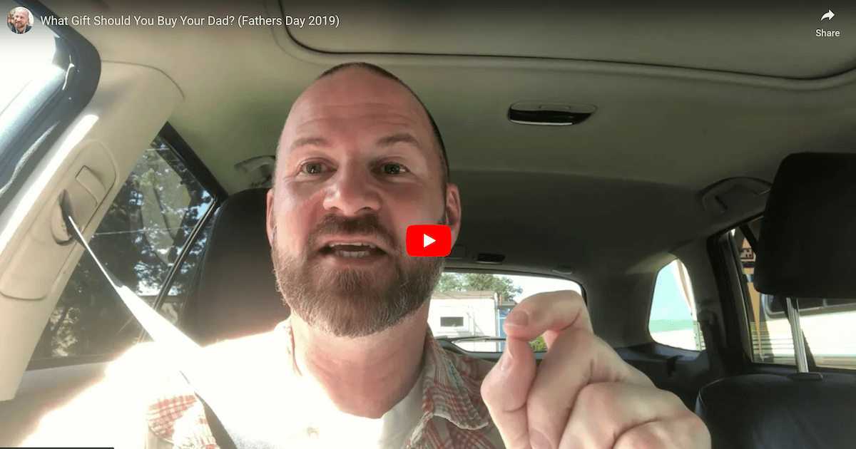 What Gift Should You Buy Your Dad? (Fathers Day 2019)